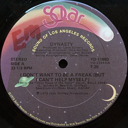 DYNASTY // I DON'T WANT TO BE A FREAK (BUT I CAN'T HELP MYSELF) (7:20) / YOUR PIECE OF THE ROCK (7:54)