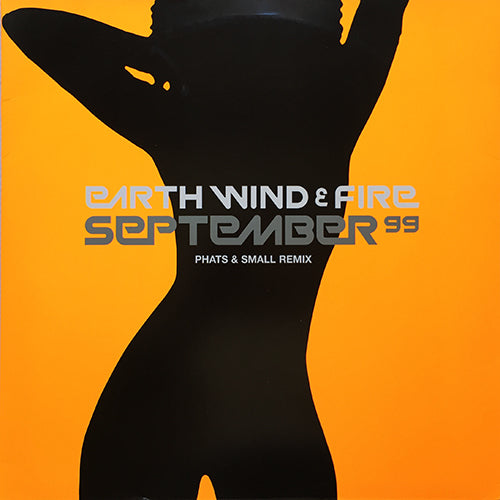 EARTH, WIND & FIRE // SEPTEMBER 99 (PHATS & SMALL REMIX) (MUTANT DISCO VOCAL MIX) (6:45) / (MUTANT DISCO DUB) (6:10)