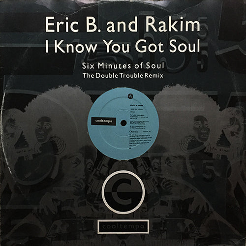 ERIC B. & RAKIM // I KNOW YOU GOT SOUL (THE DOUBLE TROUBLE REMIX & ORIGINAL) (3VER)