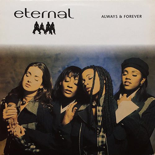ETERNAL // ALWAYS & FOREVER (LP) inc. STAY / CRAZY / SAVE OUR LOVE / OH BABY, I... / I'LL BE THERE / SWEET FUNKY THING / NEVER GONNA GIVE YOU UP / JUST A STEP FROM HEAVEN / LET'S STAY TOGETHER / THIS LOVE'S FOR REAL / SO GOOD etc