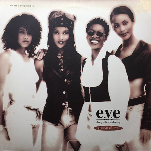 E.V.E. (EBONY VIBE EVERLASTING) // GROOVE OF LOVE (4VER)