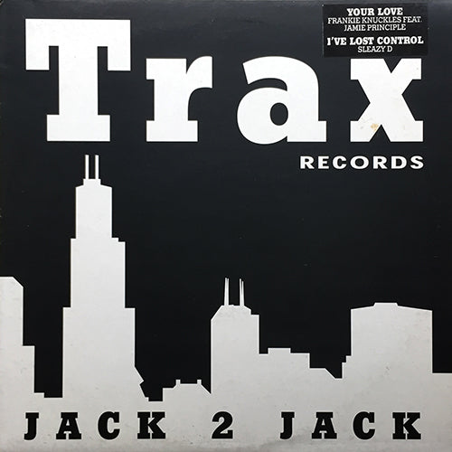 FRANKIE KNUCKLES feat. JAMIE PRINCIPAL / SLEAZY D // YOUR LOVE / I'VE LOST CONTROL