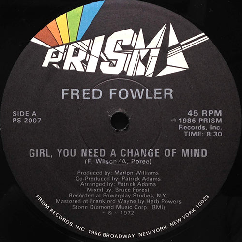FRED FOWLER // GIRL, YOU NEED A CHANGE OF MIND (8:30) / (DUB MIX) (8:40)