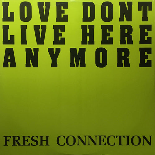 FRESH CONNECTION // LOVE DON'T LIVE HERE ANYMORE (EXTENDED MIX) / (CLUB MIX) / SPARKS GROOVE
