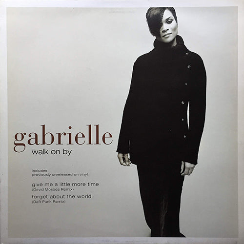 GABRIELLE // WALK ON BY (2VER) / GIVE ME A LITTLE MORE TIME (DEF MIX) / FORGET ABOUT THE WORLD (DAFT PUNK REMIX)