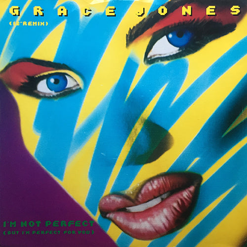 GRACE JONES // I'M NOT PERFECT (BUT I'M PERFECT FOR YOU) (5:54) / (INST) (4:58) / SCARY BUT FUN (3:55)