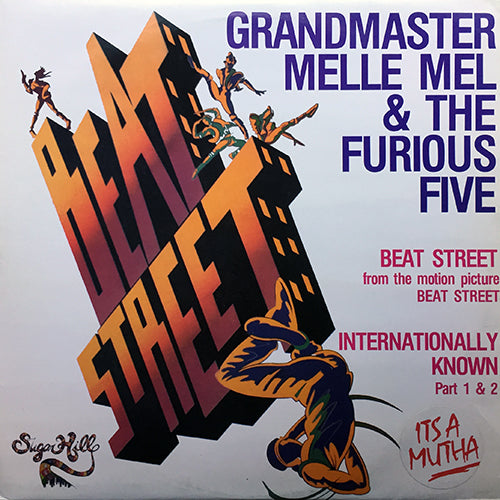GRANDMASTER MELLE MEL & THE FURIOUS FIVE // BEAT STREET / INTERNATIONALLY KNOWN (2VER)