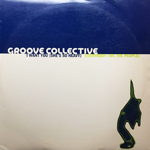 GROOVE COLLECTIVE // I WANT YOU (SHE'S SO HEAVY) (3VER) / EVERYBODY (WE THE PEOPLE) (3VER)