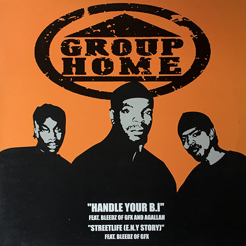 GROUP HOME // HANDLE YOUR B.I. (3VER) / STREET LIFE (E.N.Y. STROY) (3VER)