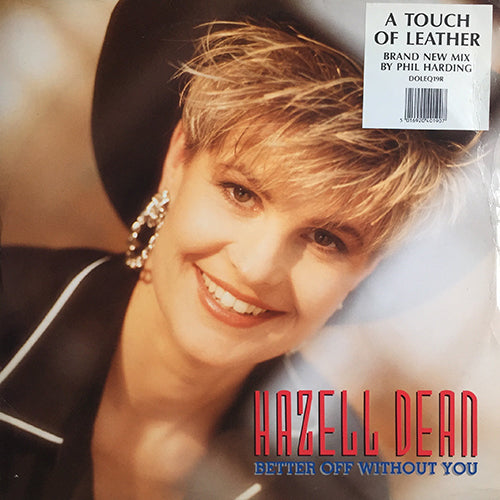HAZELL DEAN // BETTER OFF WITHOUT YOU (TOUCH OF LEATHER MIX) (7:05) / (LICKIN' MIX) (7:12) / AIN'T YOU MAN ENOUGH (3:29)
