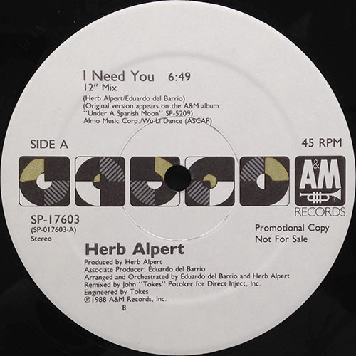 HERB ALPERT // I NEED YOU (12" MIX) (6:49) / (LATEST BOY WITH ECHO) (4:15) / (STRAIGHT TRACK) (4:15)