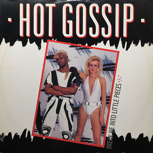 HOT GOSSIP // BREAK ME INTO LITTLE PIECES (7:55) / INST