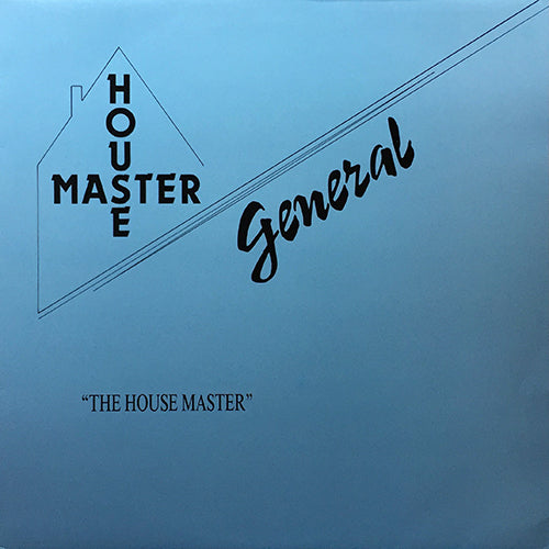 HOUSE MASTER GENERAL // HOUSE MASTER GENERAL (HOUSE MIX) (6:30) / (HOUSE DUB) (7:52)