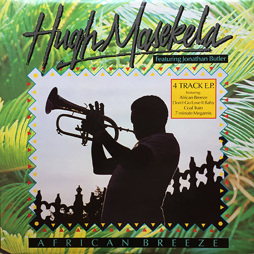 HUGH MASEKELA feat. JONATHAN BUTLER // AFRICAN BREEZE (6:00) / DON'T GO LOSE IT BABY (HOT AFRICAN MIX) (6:12) / HUGH MESEKELA'S MEGAMIX (7:11) / COAL TRAIN (7:40)