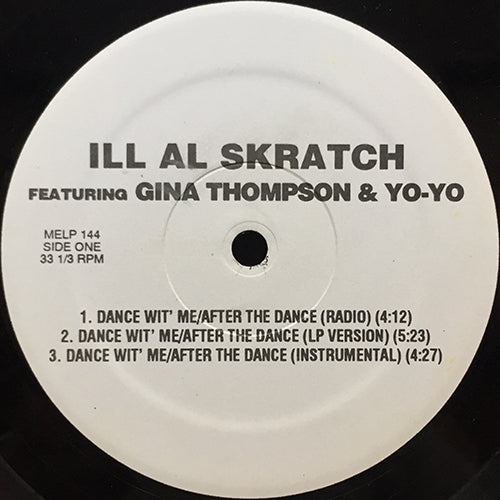 ILL AL SKRATCH // DANCE WIT'ME/AFTER THE DANCE (3VER) / FOR YO LOVE (2VER) / FOR ME + THE CLICK (2VER)