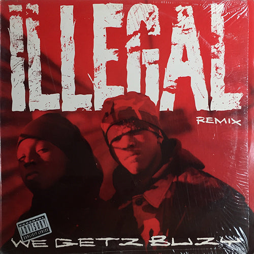 ILLEGAL // WE GETZ BUZY (REMIX) (6VER)
