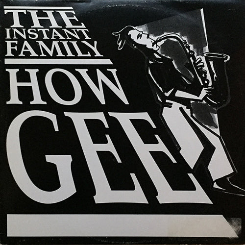 INSTANT FAMILY // HOW GEE (4:26) / CUT IT UP LIKE A NICE DEE-JAY (3:52)