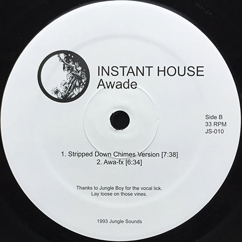 INSTANT HOUSE // AWADE (JOE'S JUNGLE SOUNDS DUB) (8:02) / (STRIPPED DOWN CHIMES VERSION) (7:38) / (AWA-FX) (6:34)