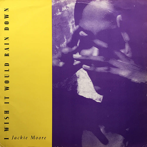 JACKIE MOORE // I WISH IT WOULD RAIN DOWN (CLUB MIX) (5:38) / (DUB VERSION) (3:31)