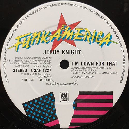 JERRY KNIGHT // I'M DOWN FOR THAT (3:53) / SHE'S GOT TO BE A (DANCER) (5:09)