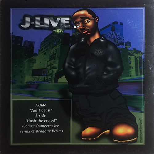 J-LIVE // CAN I GET IT (3VER) / HUSH THE CROWD (2VER) / BRAGGIN' WRITES (REMIX)