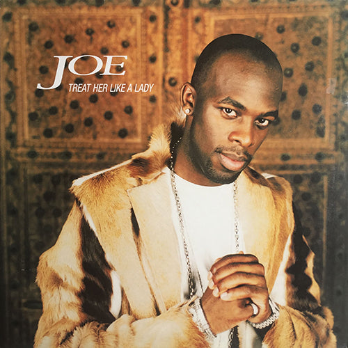 JOE // TREAT HER LIKE A LADY / I'M MISSING YOU / SOON AS I GET PAID