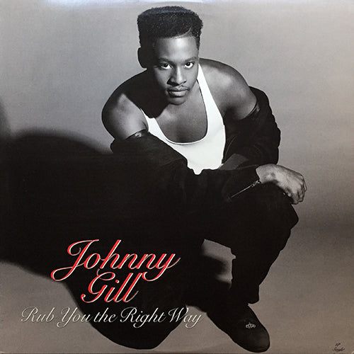 JOHNNY GILL // RUB YOU THE RIGHT WAY (2VER)