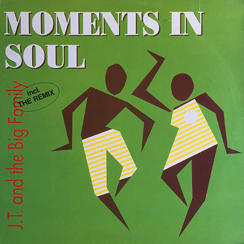 J.T. & THE BIG FAMILY // MOMENTS IN SOUL (REMIX & ORIGINAL) (3VER) / EDEN 90