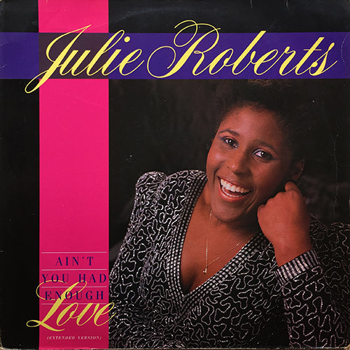 JULIE ROBERTS // AIN'T YOU HAD ENOUGH LOVE (EXTENDED) / MORE THAN ONE NIGHT