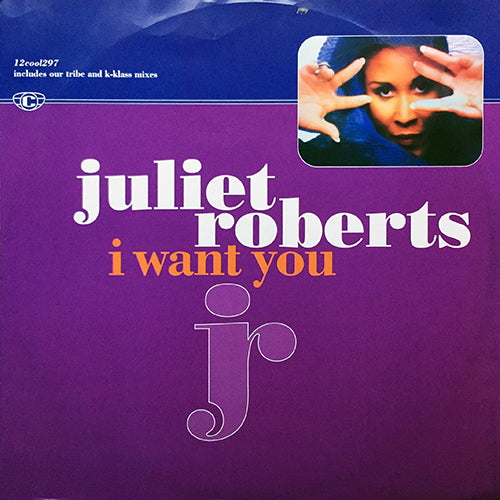 JULIET ROBERTS // I WANT YOU (OUR TRIBE MIX) / (K-CLASS DOMINOE DUB) / (MONSTER CLUB MIX)