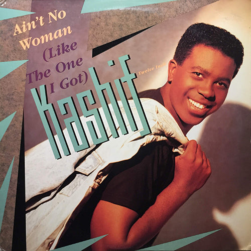 KASHIF // AIN'T NO WOMAN (LIKE THE ONE I GOT) (5VER)