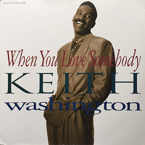 KEITH WASHINGTON // WHEN YOU LOVE SOMEBODY (6VER) / LOVERS AFTER ALL