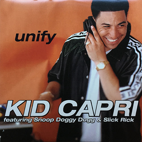 KID CAPRI feat. SNOOP DOGGY DOGG & SLICK RICK // UNIFY (3VER) / WE'RE UNIFIED (4VER)