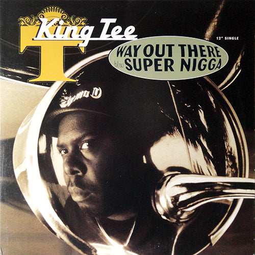 KING TEE // WAY OUT THERE (2VER) / SUPER NIGGA