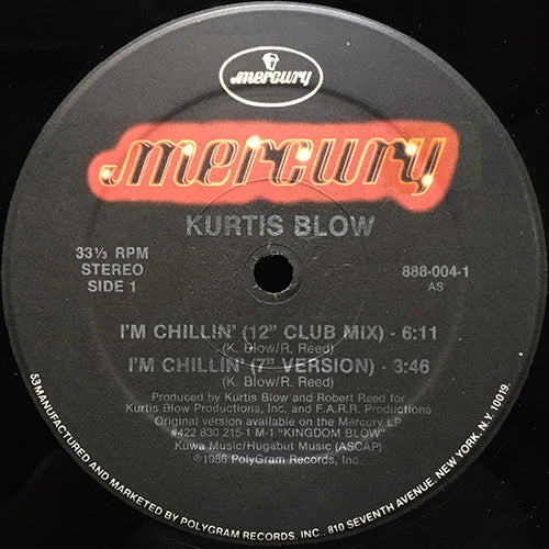 KURTIS BLOW // I'M CHILLIN' (6:11/3:46) / INST (4:09) / DON'T CHA FEEL LIKE MAKING LOVE (4:16)
