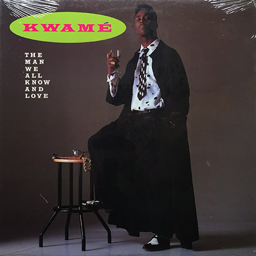 KWAME // THE MAN WE ALL KNOW AND LOVE (3VER)