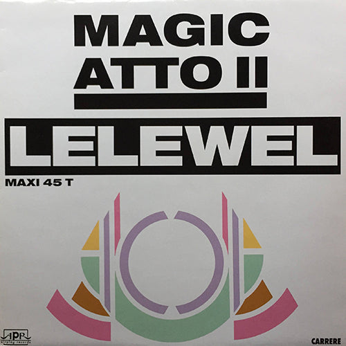LELEWEL // MAGIC ATTO II (THE DEEP MIX) (5:20) / (HI - POWERED MIX) (5:50)