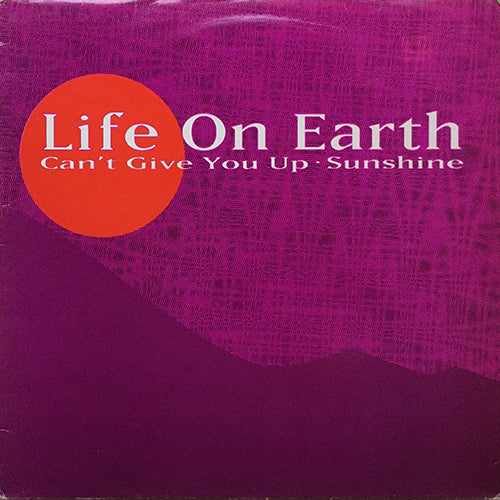 LIFE ON EARTH // CAN'T GIVE YOU UP (2VER) / SUNSHINE (2VER)