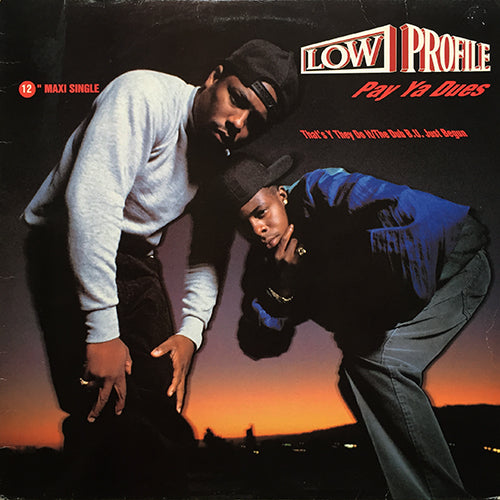 LOW PROFILE // PAY YA DUES (2VER) / THAT'S WHY THEY DO IT / THE DUB B.U. JUST BEGUN