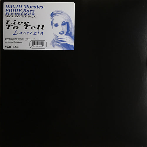 LUCREZIA // LIVE TO TELL (DAVID MORALES REMIX & ORIGINAL) (7VER)