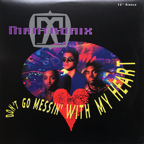 MANTRONIX // DON'T GO MESSIN' WITH MY HEART (4VER)