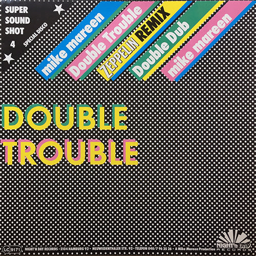 MIKE MAREEN // DOUBLE TROUBLE (ZEPPELIN REMIX) (6:35) / (ORIGINAL) (5:07) / (DUB) (4:15)