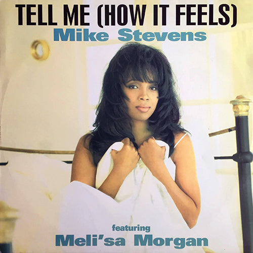 MIKE STEVENS feat. MELI'SA MORGAN // TELL ME (HOW IT FEELS) (2VER) / COME WITH ME feat. JULIET ROBERTS / SKYRIDE