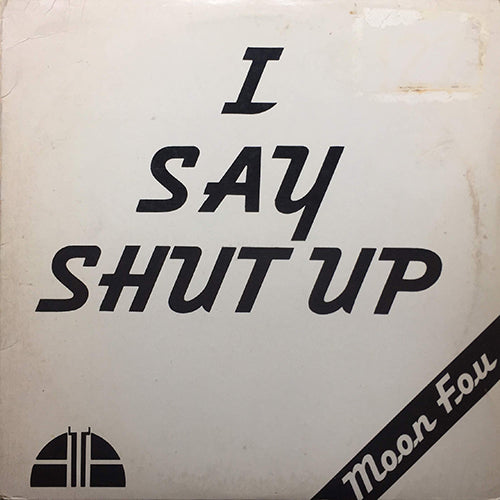 MOONFOU // I SAY SHUT UP (3VER) / JUNGLE CAT / BUCKWHEAT RAP