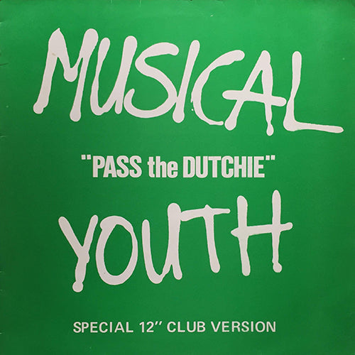 MUSICAL YOUTH // PASS THE DUTCHIE (6:05) / PLEASE GIVE LOVE A CHANCE (3:36)