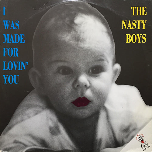 NASTY BOYS // I WAS MADE FOR LOVIN' YOU (7:35) / TOM - TOM (4:50)