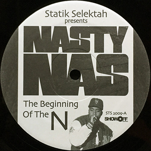 NASTY NAS // THE BEGINNING OF THE N (EP) inc. LIFE'S GONE LOW (2VER) / PREMO SHIT / TALK OF NEW YORK / DON'T HATE ME NOW (3VER) / SUCKER MCs 2007