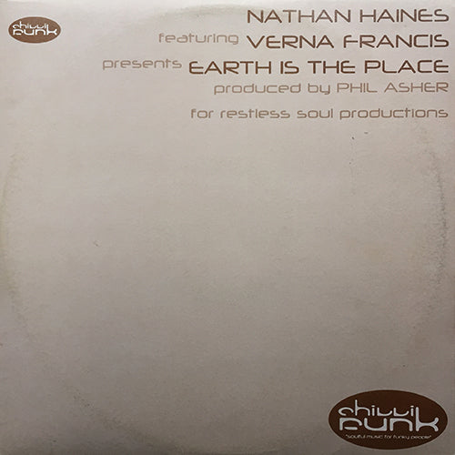 NATHAN HAINES feat. VERNA FRANCIS // EARTH IS THE PLACE (RESTLESS SOUL REMIX) (2VER) / (DJ GREGORY & JULIEN JABRE REMIX) (2VER)