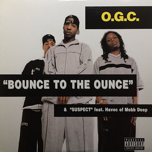 O.G.C. // BOUNCE TO THE OUNCE (3VER) / SUSPECT (3VER)