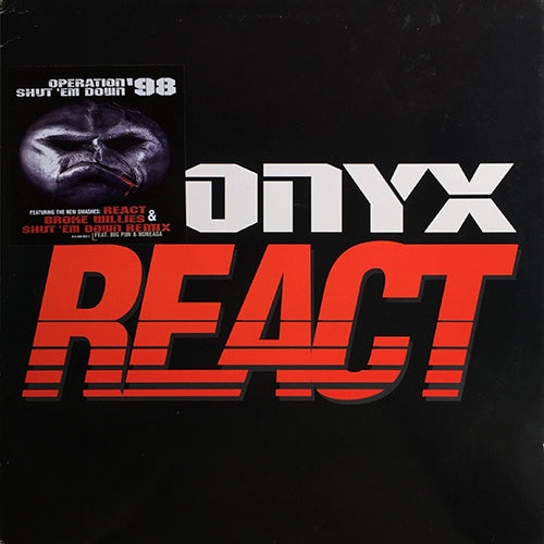 ONYX feat. BIG PUN & NOREAGA // REACT (2VER) / BROKE WILLIES (2VER) / SHUT'EM DOWN (2VER)